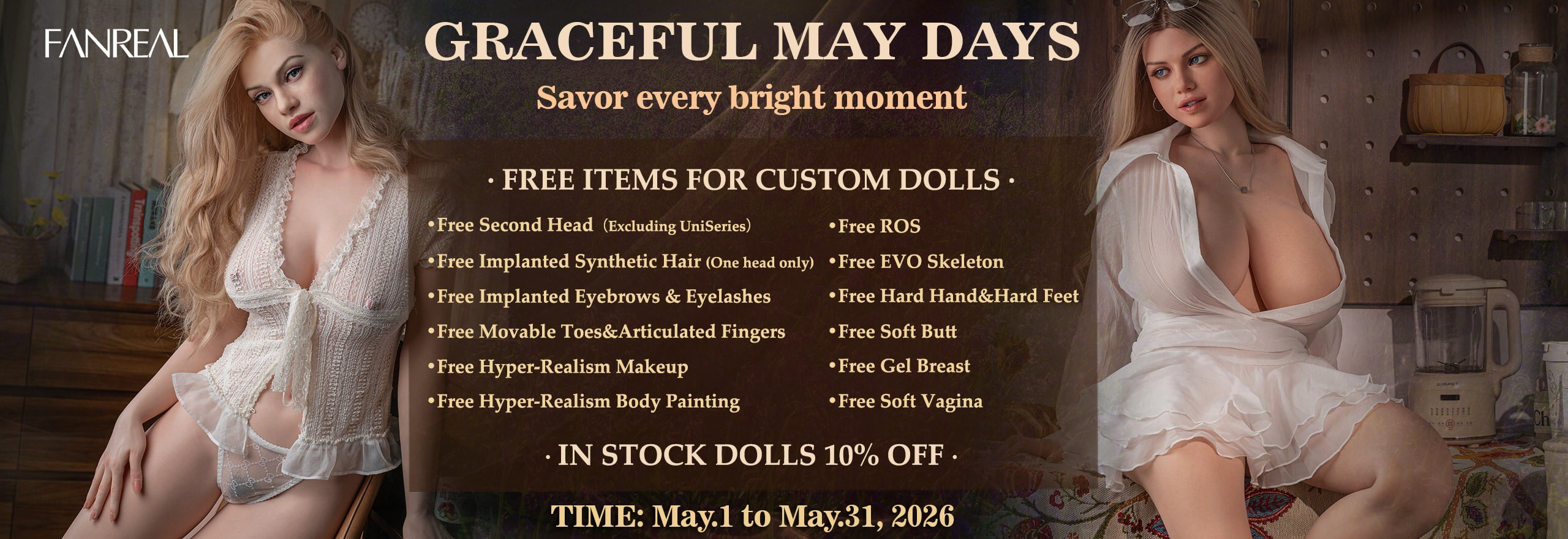 Fanreal Dolls May Special: Free premium upgrades for custom dolls + 10% discount on in-stock models (May 1–31, 2026).