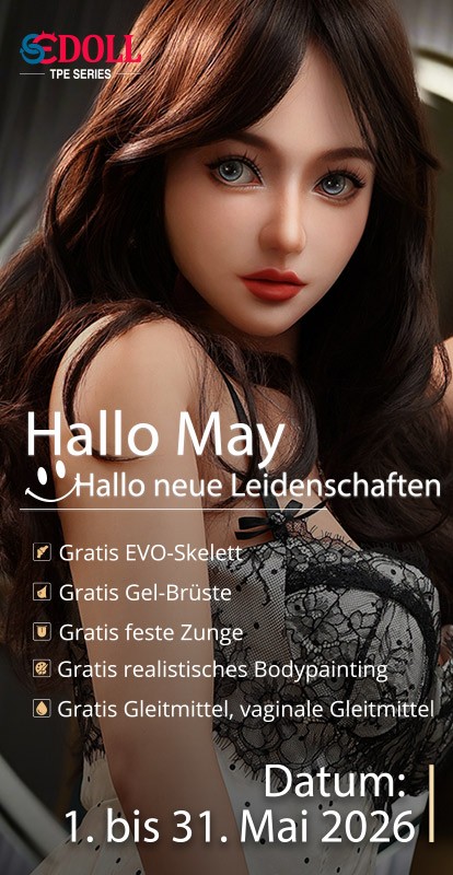 Nur im Mai: Deine SEDOLL mit kostenlosem EVO-Skelett, Body Painting, Gel-Brüsten und mehr. Entdecke das ultimative Realismus-Upgrade für Deine TPE Doll!